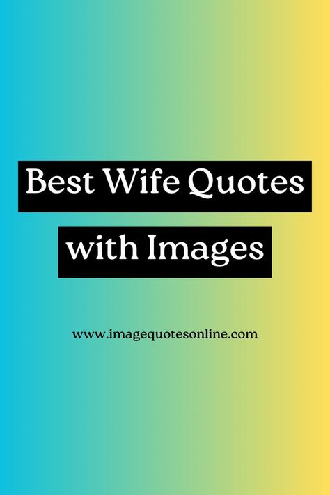 25 Best Wife Quotes with Images Wife Appreciation Quotes, Loving Wife Quotes, Best Wife Quotes, Good Wife Quotes, Heartwarming Quotes, Best Wife, Heart Warming Quotes, Quotes With Images, Perfect Wife