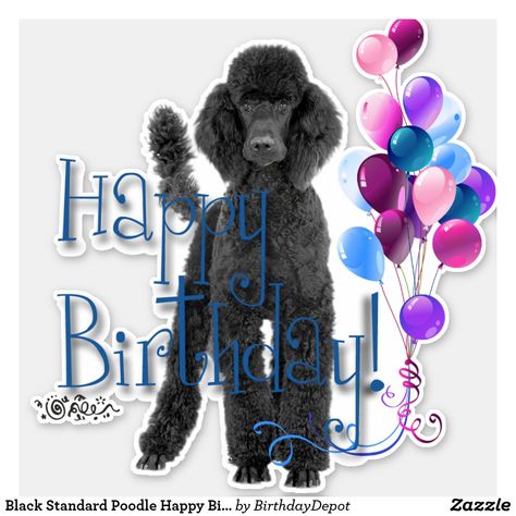 Black Standard Poodle, Unique Birthday Wishes, Happy Birthday Black, Poodle Cuts, Happy Birthday Dog, Birthday Dog, Birthday Meme, Funny Greeting Cards, Birthday Stickers