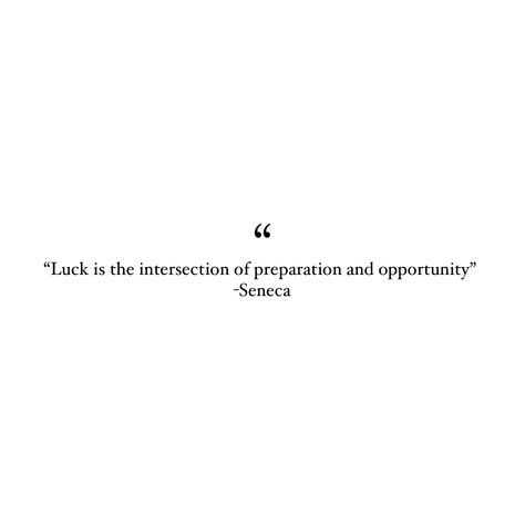 Preparation Quotes, Work Ethic Quotes, Seneca Quotes, Plato Quotes, Opportunity Quotes, Green Quotes, Reality Of Life Quotes, Stoic Quotes, Reality Of Life