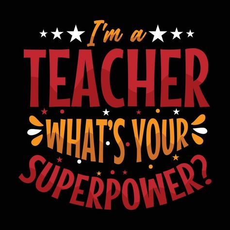 i'm a teacher what's your superpower t-shirt design - Vector graphic, typographic poster, vintage, label, badge, logo, icon or t-shirt I Am A Teacher, Positive Words Quotes, T Shirt Design Vector, Typographic Poster, Badge Logo, Logo Icon, Poster Vintage, Vintage Labels, Positive Words