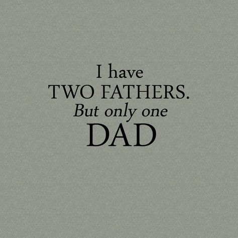 I have two fathers. But only one dad. I Have A Father But Never Had A Dad, Two Dads Aesthetic, Murdoc Aesthetic, Father Daughter Aesthetic, Father Aesthetic, Trans Boy Haircut, Bad Dads, Children Of Eden, Toxic Family Quotes