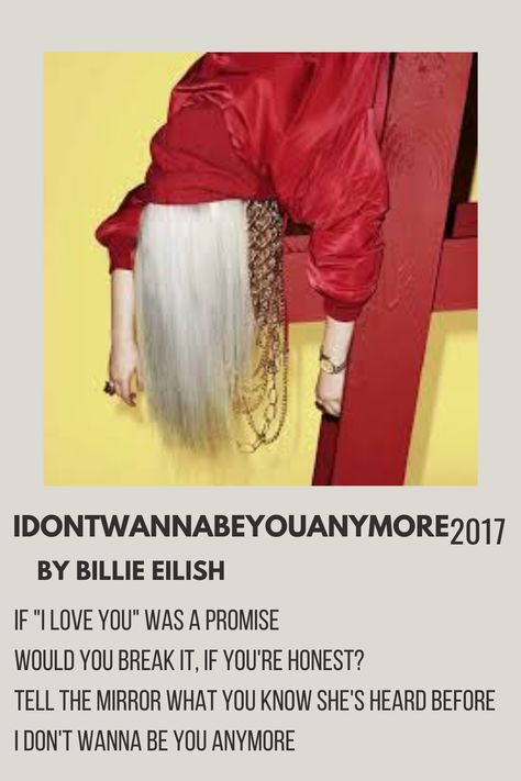 Billie Eilish- idontwannabeyouanymore Minimalist Poster Billie Eilish Songs, Spotify Aesthetic, Aesthetic Lyrics, Minimalist Music, Song Lyric Posters, Music Poster Ideas, Happier Than Ever, Vintage Music Posters, Female Inspiration