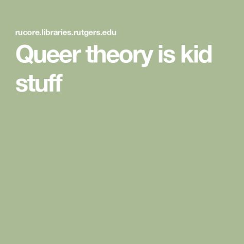 Queer theory is kid stuff Gender Queer Meaning, Queer History, Gender Queer Book, Queer Theory, Queer Poetry Books, Rutgers University, Queer Books, Value Investing, Gender Identity