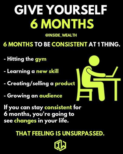 Give yourself six months | change yourself | positive mindset | life motivation | consistency quotes

#positivequoteoftheday 
#motivationalphrases 
#inspirationalquotesaboutlife 
#motivationalquotesaboutlife
 #positivequotesdaily 
#motivationalquotesforstudents 
 #bestmotivationalquotes 
#inspirationalquotesoftheday 
#inspirationalquotesdaily 
#dailyinspirationalquotes 
#inspirationalmessage
#inspirationalposts 
#positiveqoutes
#positivequotestoday 
#inspirationalqoutes 
#positivethoughtsonly Give Yourself Six Months, Give Yourself 6 Months, Small Steps Quotes, Motivation Consistency, Consistency Quotes, Steps Quotes, Business Instagram Ideas, Learning A New Skill, Self Growth Quotes