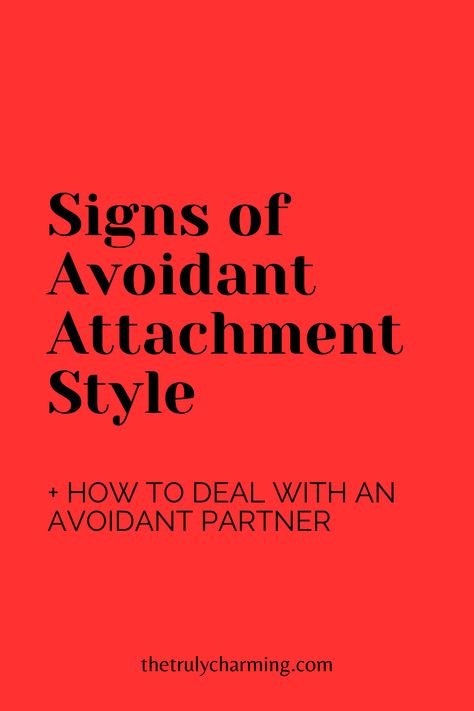 Signs of Avoidant Attachment Style and How to Deal with an Avoidant Partner Signs Of Attachment Issues, What Is Avoidant Attachment Style, Avoidant Attachment Styles, Dealing With An Avoidant Partner, Avoidant Attachment Style Partner, Emotionally Avoidant Men, Avoidance Attachment Style, Avoidant Personality Type, Emotional Unavailable Partner