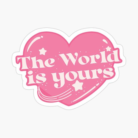 Get my art printed on awesome products. Support me at Redbubble #RBandME: https://www.redbubble.com/i/sticker/The-World-Is-Yours-Heart-by-Eidalfina/157887417.EJUG5?asc=u Pretty Wallpaper Ipad, Positivity Stickers, Preppy Stickers, Cheesy Quotes, Red Bubble Stickers, Cute Laptop Stickers, Bubble Stickers, Scrapbook Stickers Printable, Phone Stickers