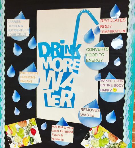 School Health- hydration, drink more water, Drink Water Bulletin Board Ideas, Hydration Bulletin Board Ideas, Health Fair Decorating Ideas, School Nurse Elementary, Nutrition Bulletin Boards, Physical Education Bulletin Boards, Pe Bulletin Boards, School Wellness, School Nurse Office Decorations