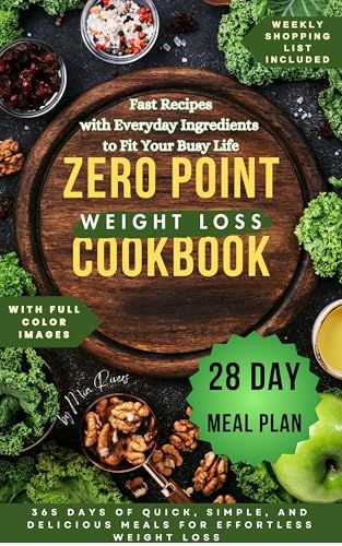 Zero Point Easy Recipe Cookbook: 365 Simple and Delicious Meals for Busy Lives | Quick Recipes with Everyday Ingredients & 28-Day Meal Plan for Effortless Weight Loss Weekly Shopping List, Recipe Cookbook, Delicious Meals, Busy Life, Quick Recipes, Meal Plan, Easy Recipe, Meal Planning, Easy Meals