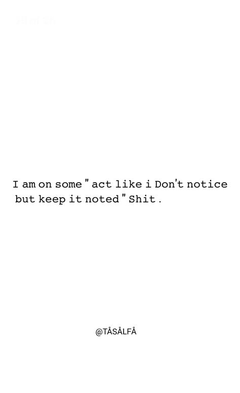 REAL DEEP AND COOL SHIT QUOTES You Don’t Appreciate Me Quotes, I Act Like I Don't Know But I Know, Fake Acting Quotes, I Act Like I Dont Know Quotes, I Don't Take Hints Quotes, Don’t Come At Me Quotes, Don’t Share Everything Quotes, You Think I Dont Know But I Do Quotes, I Know Something You Dont Know Funny