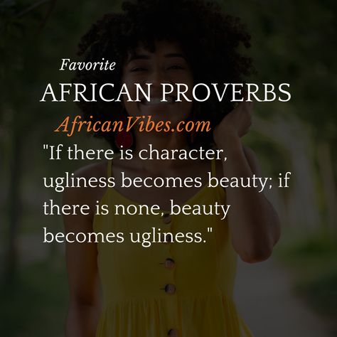 WHAT DOES THIS AFRICAN PROVERB MEAN? "If there is character, ugliness becomes beauty; if there is none, beauty becomes ugliness." #AfricanProverbs #AfricanWisdom #wordstoliveby #wisdom #kindness #proverbs #truth #instaproverbs #proverbsofinstagram #beauty #ugliness #character #moral #charactermatters Funny African Proverbs, Yoruba Proverbs, Proverb With Meaning, Proverb Meaning, African Quotes, Husband Jokes, Villain Quote, Stoicism Quotes, African Proverb