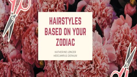 Have you ever wondered what your hair style says about you? What about your zodiac sign? Her Campus, Care For Others, Your Hairstyle, Style Blog, What If, Have You Ever, Zodiac Sign, Love Life, Zodiac Signs