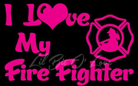 I Love My Fire Fighter vinyl Car Decal  Fireman by lilbitolove, $6.00 Marine Girlfriend Quotes, Marine Corps Girlfriend, Military Diy, Usmc Girlfriend, Usmc Love, Love My Marine, Truck Tattoo, Marine Girlfriend, Firefighter Girlfriend