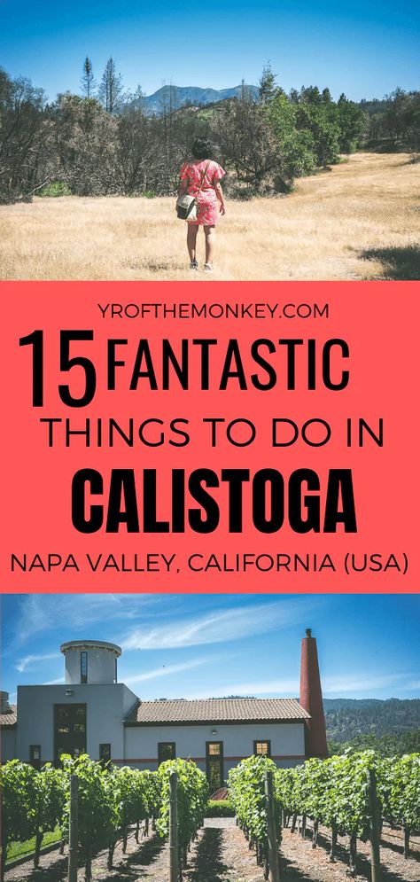 15 joyful things to do in Calistoga, California (Napa Valley) Calistoga California Things To Do, Napa Valley Things To Do, Calistoga California, California Places To Visit, California Travel Guide, Wine Country California, Us Travel Destinations, Visit California, Usa Travel Destinations