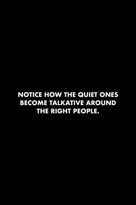 Unknown People Quotes, Your So Quiet Quotes, People That Get You Quote, One Call From The Right Person Quotes, Feeling Uncomfortable Quotes People, Want To Be Noticed Quotes, Quiet Woman Quotes, Intimidating People Quotes, Talkative People Quotes