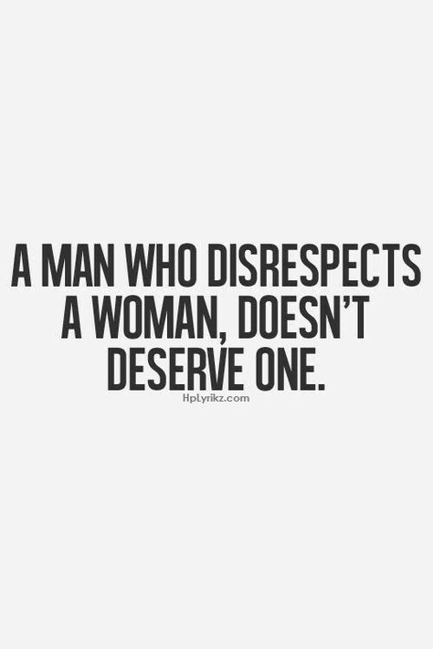 A man who disrespects a woman, doesn't deserve one. #Respect #Woman Welcome To My Life, Image Positive, Dr Who, Great Quotes, Relationship Quotes, Mantra, Inspire Me, Favorite Quotes, Wise Words