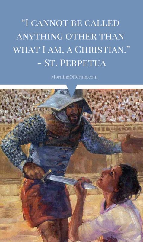 St. Perpetua - "I cannot be called anything other than what I am, a Christian." St Perpetua, Perpetua And Felicity, Woman Leader, Morning Offering, Female Saints, Early Church Fathers, Orthodox Catholic, Saint Thomas Aquinas, St John Vianney