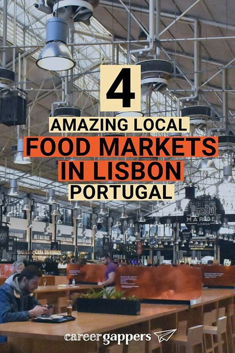 4 best food markets in Lisbon & how to visit them [2022] - Career Gappers Food In Lisbon Portugal, Timeout Market Lisbon, Lisbon Portugal Food, Lisbon Market, Lisbon Food, Evora Portugal, Lisbon Portugal Travel, Portugal Food, Lisbon Travel Guide