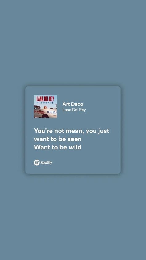 Art Deco Lyrics, Spotify Art, Lana Lyrics, Songs Quotes, Lana Del Rey Quotes, Lana Del Rey Art, Lyrics Spotify, Relatable Lyrics, Lana Del Rey Lyrics