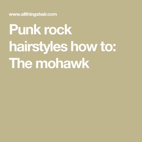 Punk rock hairstyles how to: The mohawk Punk Rock Hairstyles, Punk Rock Hair, Teasing Brush, Rock Hairstyles, Teased Hair, Mohawk Hairstyles, Faux Hawk, Hair Essentials, Clean Hair