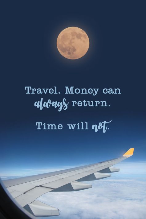 Travel. Money can always return. Time will not. Take Money, Time Is Money, Travel Money, Adventure Quotes, Gym Workout Videos, Life Is An Adventure, Money Quotes, Spending Money, Travel Quotes