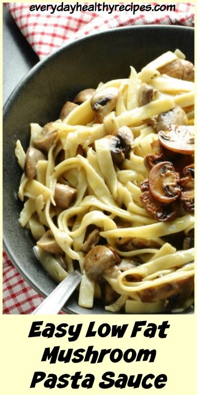 Low Cal Mushroom Recipes, Mushroom Pasta Recipes Healthy, Easy Low Fat Dinners, Low Calorie Mushroom Recipes, Low Calorie Pasta Sauce Recipes, Low Fat Pasta Sauce, Low Calorie Creamy Pasta Sauce, Healthy Mushroom Pasta, Low Calorie Pasta Sauce