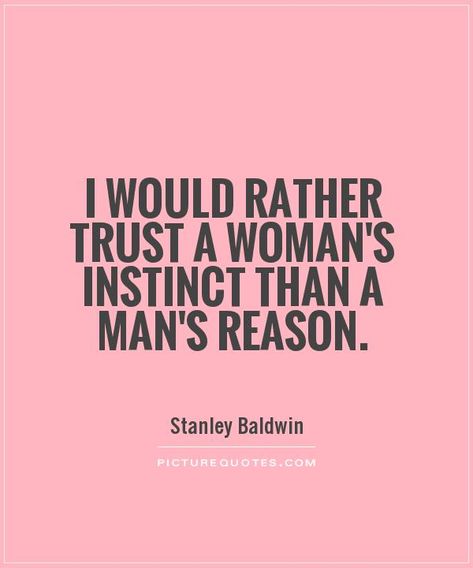 Womans Instinct Quotes by @quotesgram Gut Feeling Quotes, Instinct Quotes, Reason Quotes, Gut Instinct, Feeling Quotes, Trust Quotes, Done Quotes, Gut Feeling, Lady Boss