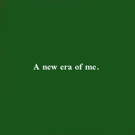 A New Era Of Me, Green Quotes, Vie Motivation, Happy Words, Positive Self Affirmations, Good Energy, 로고 디자인, Quote Aesthetic, Pretty Words