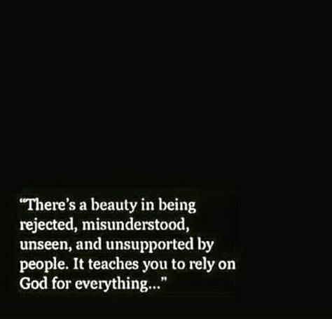 There's a beauty in being rejected, misunderstood, unseen, and unsupported by people. It teaches you to rely on God for everything. Misunderstood Quotes, Ali Kay, Trust Allah, Islamic Duas, Imam Ali Quotes, Islamic Posts, Remember Quotes, Positive Living, Daily Reminders