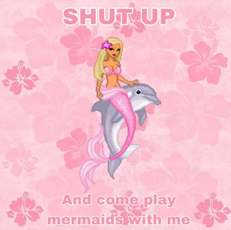 shut up and come play mermaids with me Mermaid Meme, No Ordinary Girl, Coconut Dream, Barbie Summer, 13k Followers, Girl Boss Quotes, Pink Girly Things, Everything Pink, Girl Blog