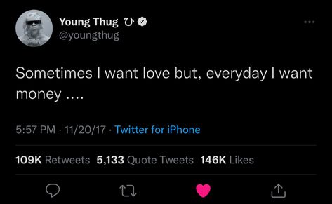 I Just Want Money Tweets, Future Rapper Twitter Quotes, Twitter Quote Relatable, Future Quotes Twitter, Twitter Quotes About Money, Twitter Post Quotes, Thug Motivational Quotes, Making Money Twitter Quotes, Twitter Money Quotes