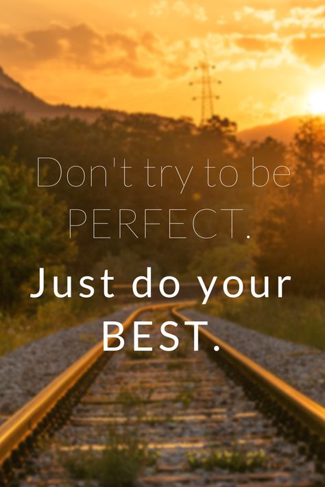 just do your best in anyway Just Do Your Best Quotes, Be Perfect Quotes, Try Your Best Quotes, Do Your Best Quotes, Doing Your Best Quotes, Trying To Be Perfect, Manual Driving, Never Give Up Quotes, Giving Up Quotes