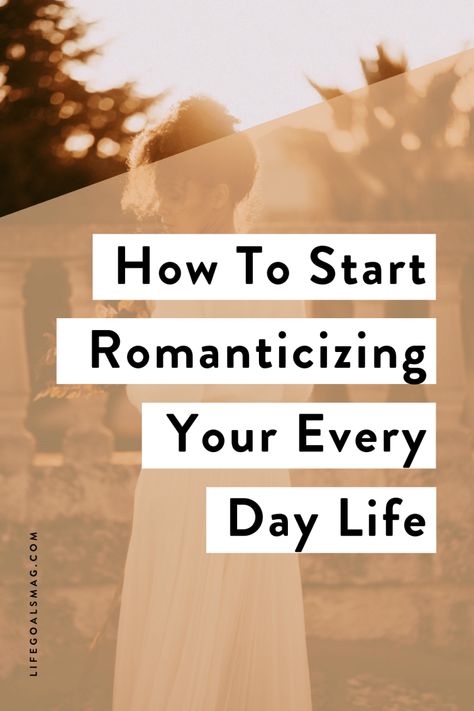 How To Start Romanticizing Your Everyday Life How To Start Romanticizing Your Life, How To Romanticize Your Life, Romanticizing Your Life, Romanticize Your Life, Romantic Life, Home Remedy For Cough, Romanticizing Life, Losing 40 Pounds, Natural Sleep Remedies