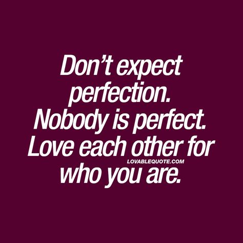 67 Best 'Nobody is perfect' Sayings and Quotes Imperfection Quotes Sayings Nobody Is Perfect Quotes, Not Perfect Quotes, Imperfection Quotes, Lovable Quotes, Expectation Quotes, Nobody Is Perfect, Perfect Quotes, Cousin Quotes, Create Quotes