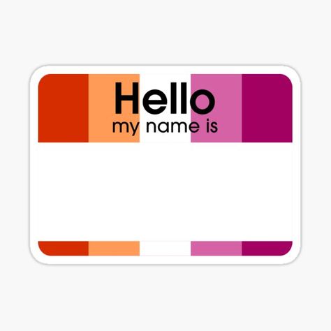 Hi My Name Is, Hi My Name Is Sticker, Name Tag Sticker, Cute Crush Quotes, Tag Sticker, Blank Tags, Pride Colors, Lesbian Art, Motivational Sticker