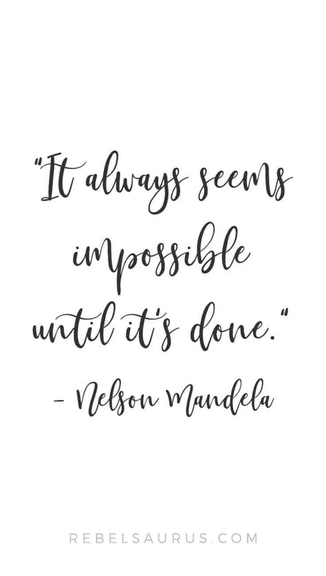 It Always Seems Impossible Until Is Done, Senior Quotes Inspirational, Best Senior Quotes, Impossible Quotes, Inspirational Graduation Quotes, Grad Quotes, Mandela Quotes, Nelson Mandela Quotes, Lady Quotes