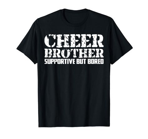 PRICES MAY VARY. Are you looking for an outstanding cool bro cheering outfit for yourself or any cheerleader you know, have a look at this great design showing up with the quote "Cheer Brother Supportive But Bored". Funny Cheerleader Brother Design will make your friend love it. Funny Cheer Brother Supportive But Bored design for cheer brother to celebrate Christmas, Mother's Day, and Father's Day. Lightweight, Classic fit, Double-needle sleeve and bottom hem Cheer Brother Shirts, Cute Cheer Shirts, Funny Cheerleader, Bored Funny, Friend Love, Cheer Outfits, It Funny, Celebrate Christmas, Funny Funny