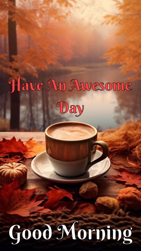 Fall Good Morning Quotes, Good Morning Autumn Coffee, Good Morning Fall Coffee, Autumn Morning Coffee, Fall Good Morning, Good Morning Fall Images, Good Morning Autumn, Good Morning Fall, Sunday Morning Coffee