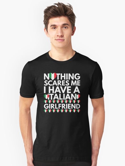 Funny Italian Boy saying: Nothing Scares Me, I have a Italian Girlfriend. Love People from Italy, specially my Italian Girlfriend. • Millions of unique designs by independent artists. Find your thing. Gymnastics Mom, Drinking Team, Love And Basketball, Birthday Gifts For Best Friend, Last Of Us, Retro Vintage Style, Gifts For Brother, Mens Birthday Gifts, Birthday Gifts For Women