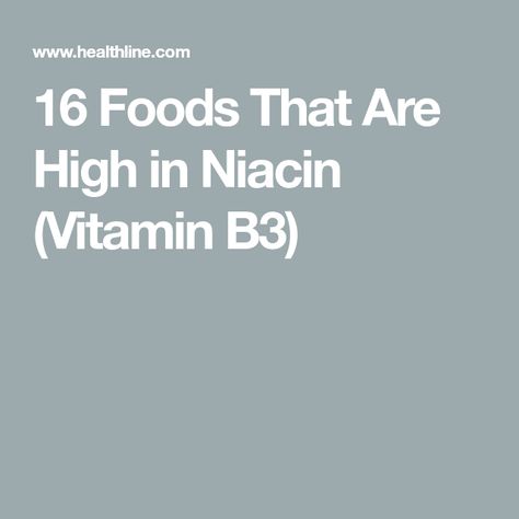 16 Foods That Are High in Niacin (Vitamin B3) Vitamin B3 Foods, Niacin Flush, Vitamin B3 Niacin, Mineral Nutrition, Vitamin A Foods, American Diet, Healthy Clean Eating, Rich In Protein, Vitamin B3