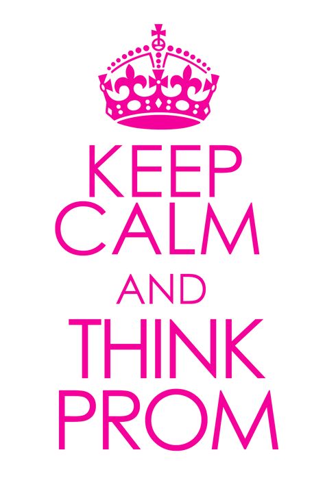 Prom Quotes, Tanning Quotes, Zombie Prom, Dress Quotes, Prom 2014, Keep Calm Posters, Hair Quotes, Keep Calm Quotes, Calm Quotes