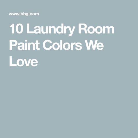 10 Laundry Room Paint Colors We Love Blue Paint Colors For Laundry Room, Color For Laundry Room Walls, Benjamin Moore Laundry Room Colors, Laundry Closet Paint Colors, Paint Colors For Small Laundry Room, Best Colors For Laundry Room, Popular Laundry Room Paint Colors, Laundry Room Paint Ideas Color Palettes, Colors For Laundry Room Walls