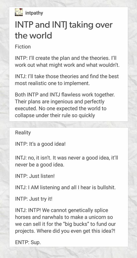 INTP and INTJ - substitute ENTJ for ENTP? Nah, ENTJ would have an actually viable financial idea. Lols. #ENFJwithINTP.INTJ.ENTJ Intp Intj Relationship, Intp Problems, Intp X Intj, Intp Relationships, Intp Things, Intj Entj, Entp And Intj, Intj Humor, Intp Personality Type