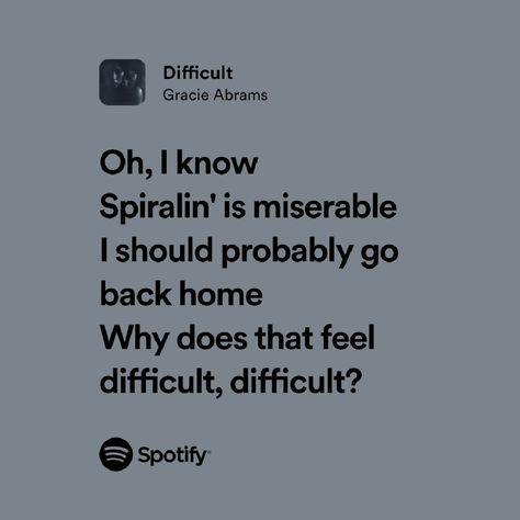 Gracie Abrams Difficult, Difficult Gracie Abrams, Gracie Lyrics, Good Riddance Gracie Abrams, Gracie Abrams Lyrics, Lauren Core, Weird Photography, Better Alone, Good Riddance