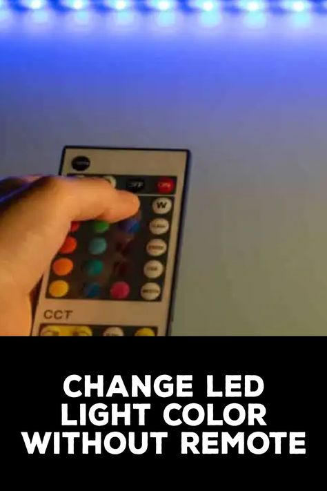 How to Change Led Light Color without Remote Remote Control Lighting, Lifx Lights, Nanoleaf Lights, Philips Hue Lights, Led Light Color, Led Lighting Diy, Hue Lights, Remote Control Light, Led Controller