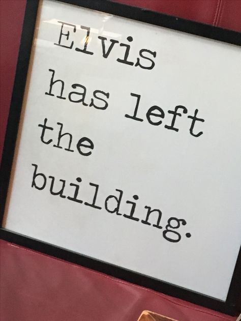 Elvis Quotes, Elvis Has Left The Building, Building Quotes, Senior Year, Elvis Presley, The Building, Diy Gifts, Writing, Collage