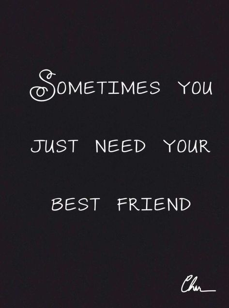 17+ All I Need Is My Best Friend Quotes - All I Need Is My Best Friend Quotes and Sometimes You Just Need Your Best Friend. Some Days The Only  -  #allineedismybestfriendquotes #ineedmybestfriendquotes I Need You Friend Quotes, Sometimes All You Need Is A Best Friend, Need My Best Friend Quotes, Sometimes All You Need Is Your Friends, Sometimes All U Need Is Ur Best Friend, Time With Friends Quotes, Long Friendship Quotes, My Best Friend Quotes, Losing Best Friend Quotes