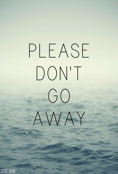 Stay. I Miss Your Smile, Please Don't Go, Please Dont Leave Me, Please Dont Go, Dont Leave Me, You Make Me Happy, Love Hurts, You Dont Want Me, Reasons To Smile