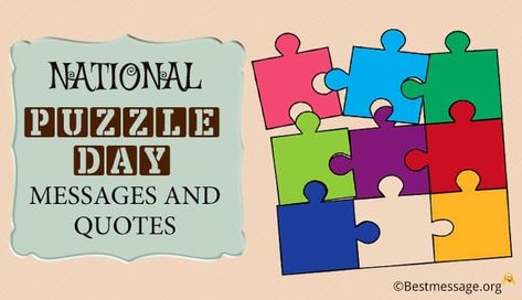 January 29 – National Puzzle Day Messages and Puzzle Quotes Puzzle Pieces Quotes, National Puzzle Day, Puzzle Quotes, Family Puzzles, January 29, Wishes Messages, School Inspiration, Teacher Quotes, Family And Friends