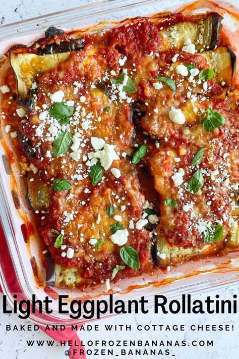 Light Eggplant Rollatini in baking dish with basil on top Eggplant Rollatini Recipe, Protein Cottage Cheese, Healthy Vegetarian Lunch, Clean Eating Chicken Recipes, Eggplant Rollatini, Eggplant Recipes Easy, Marinara Sauce Homemade, Cottage Cheese Recipes, Easy Clean Eating