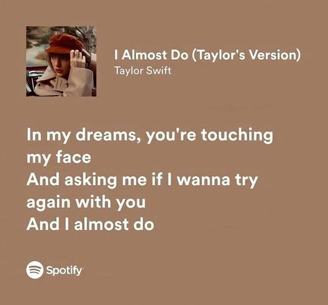 Taylor Swift I Almost Do, I Almost Do Taylor Swift Lyrics, I Almost Do Taylor Swift, Lyrics Spotify Aesthetic, Playlists Spotify, Spotify Aesthetic, Taylor Swift Song Lyrics, T Wallpaper, Emily Henry